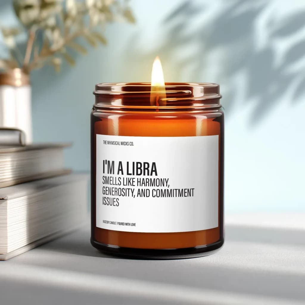 Funny Libra Zodiac Candle reading 'I'm a Libra: smells like harmony, generosity, and commitment issues'