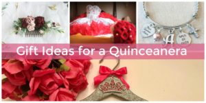 gift ideas for a Quinceanera.