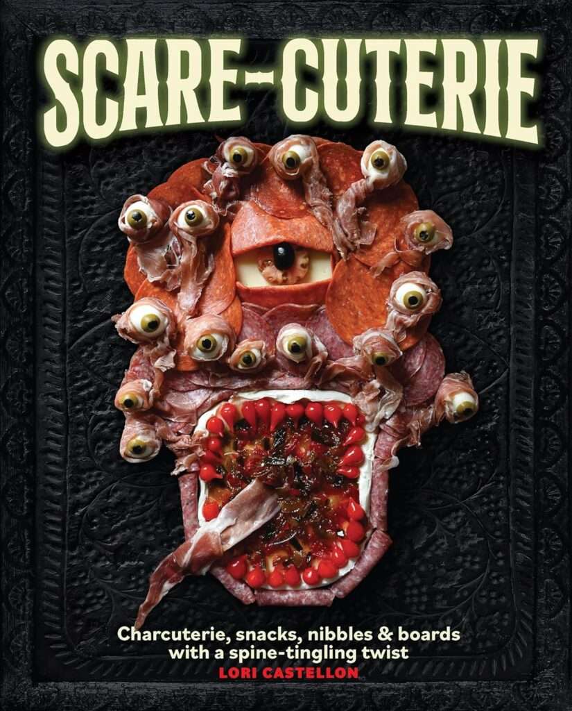 Scare-Cuterie Cookbook