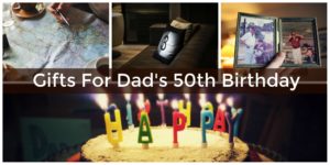 Collage of a map, a birthday cake with lit candles, and a framed photo, with the text Gifts for Dad's 50th Birthday